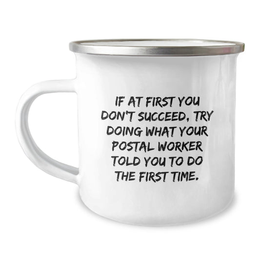 Funny Postal Worker Gifts, Valentine's Unique Gifts from Friends for Men, Women, Coworkers, Family - 'If At First You Don't Succeed' Camping Mug - Image 1