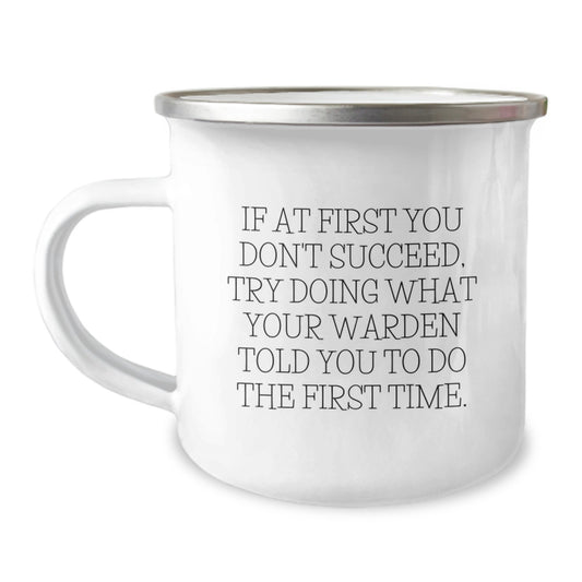 Warden Camping Mug Keepsake Bday Gift for Him – If At First You Don't - Image 1