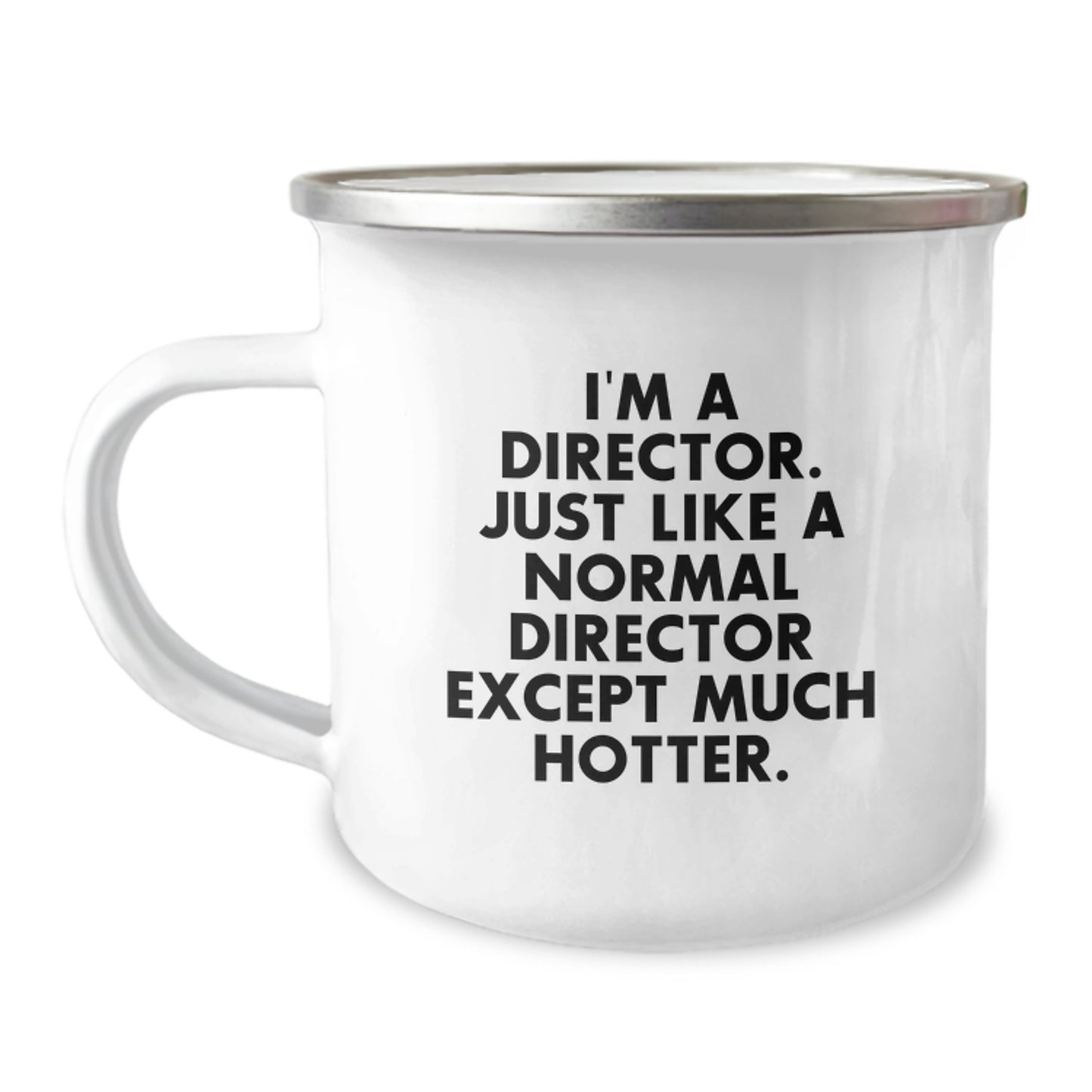 Gifts from Friends for Directors, I'm A Director. Just Like A Normal Director Except Much Hotter. Funny Camping Mug, Unique Mother's Day Unique Gifts for Men - Image 1