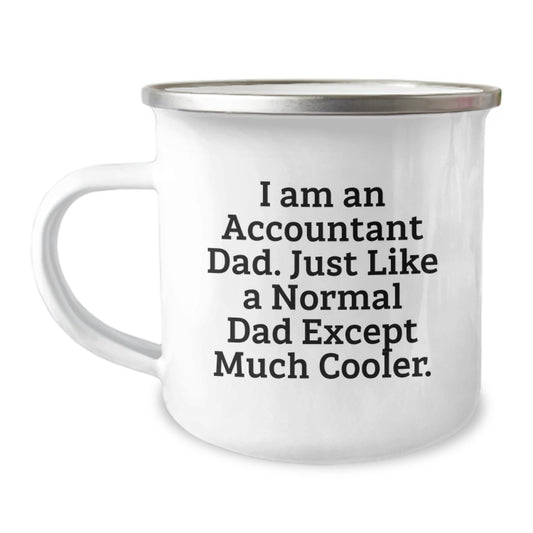 Funny Accountant Dad Gifts from Dad - Unique Camping Mugs for Accountant Graduation, I Am An Accountant Dad Except Much Cooler, Stainless Steel Enamel Finish - Image 1