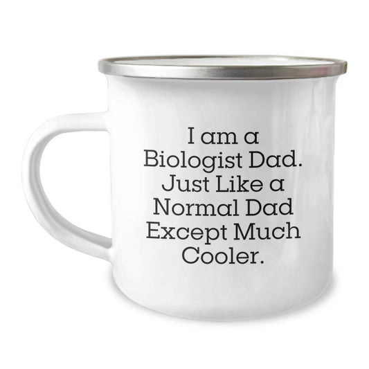 Funny Biologist Dad Camping Mug, I Am A Biologist Dad, Unique Gifts for Biologist Men, Graduation Unique Gifts from Dad to Son, Funny Camping Mug - Image 1