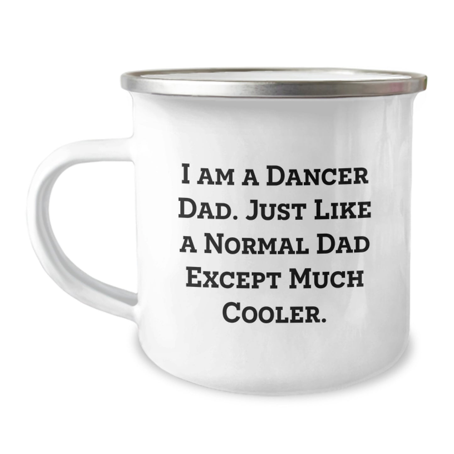Birthday Gift for Her Dancer Camping Mug – I Am A Dancer Dad Present - Image 1