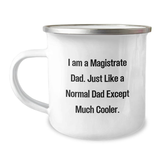 Magistrate Dad Gifts, Funny Quote Camping Mug, Birthday Unique Gifts from Family, Friends, or Coworkers - 12 oz Stainless Steel with Enamel Finish - Image 1