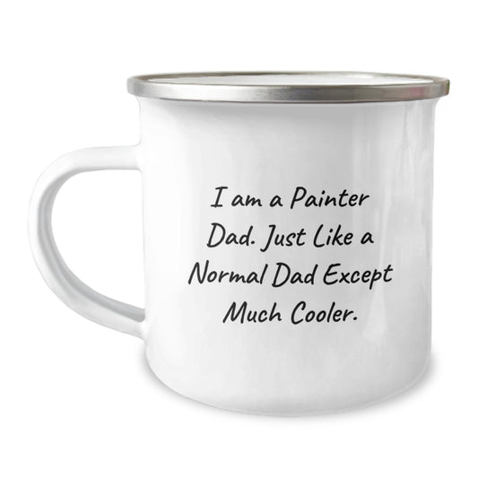 Painter Dad Gifts, I Am A Painter Dad, Funny Birthday Camping Mug for Men, Women, Friends, and Family - Image 1