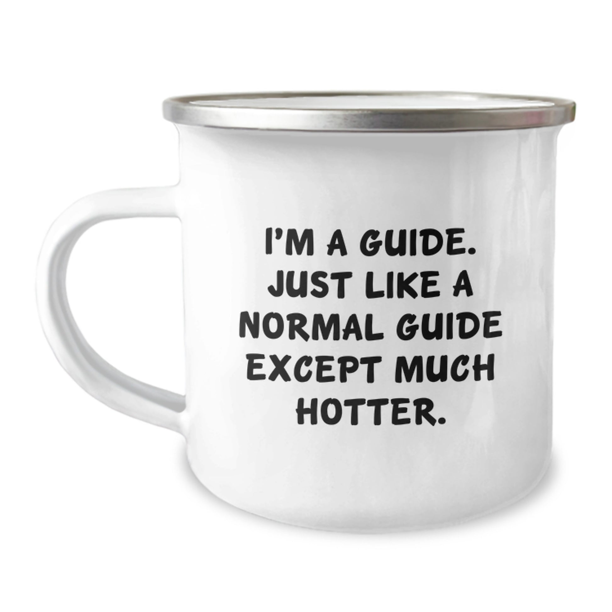 Funny Guide Gifts for Men - Unique Father's Day Unique Camping Mugs from Friends - I'm A Guide. Just Like A Normal Guide Except Much Hotter. - Image 1