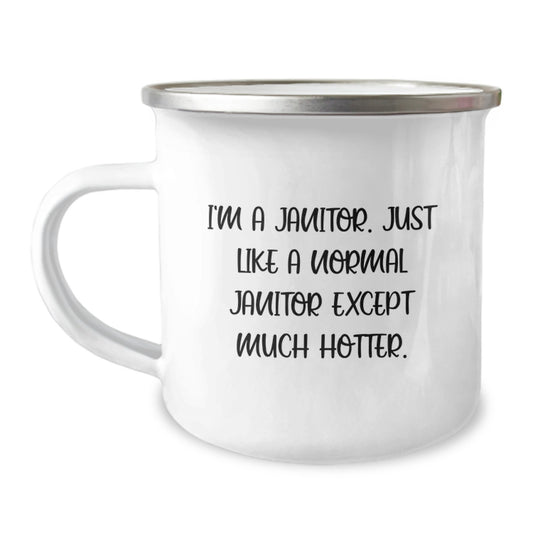 Funny Janitor Gifts for Men, I'm A Janitor, Unique Camping Mug for Christmas from Friends to Janitor, Hotter Janitor - Image 1