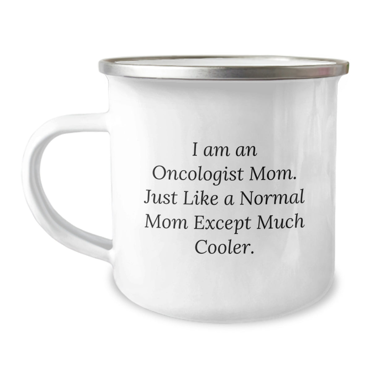 Oncologist Mom Gift Keepsake - Cool Mom Quote Camping Mug - Image 1