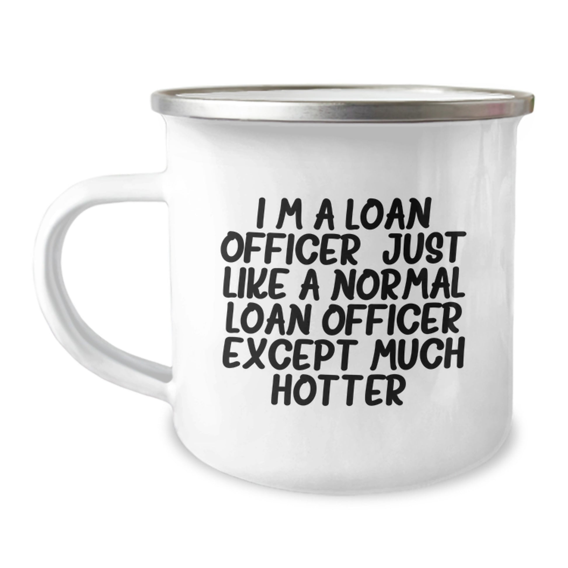 Funny Loan Officer Gifts for Valentine's - I'm A Loan Officer, Gifts from Friends for Loan Officer Camping Mug, Stainless Steel with Enamel Finish - Image 1
