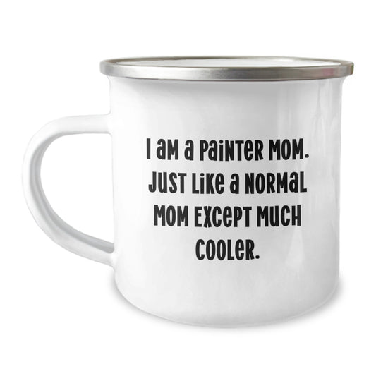 Painter Mom's Camping Mug, Funny Quote Gifts from Friends to Painter, 12 oz Stainless Steel, Birthday Unique Gifts for Painter Mom - Image 1