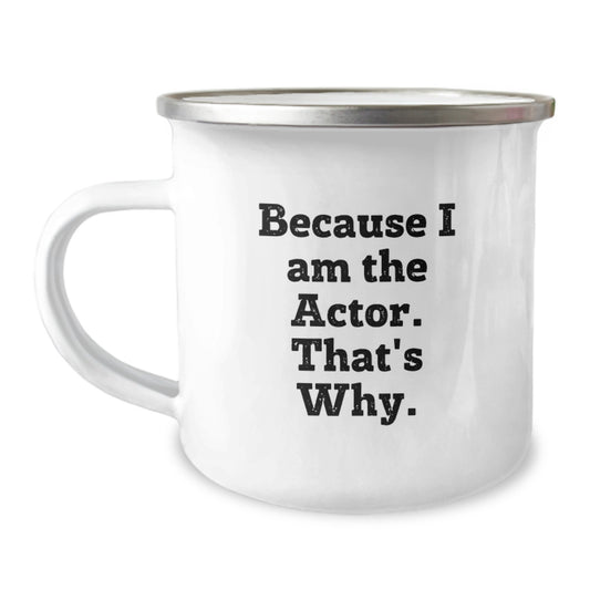 Actor Keepsake Camping Mug for Him Birthday Gift With Bold Quote - Image 1