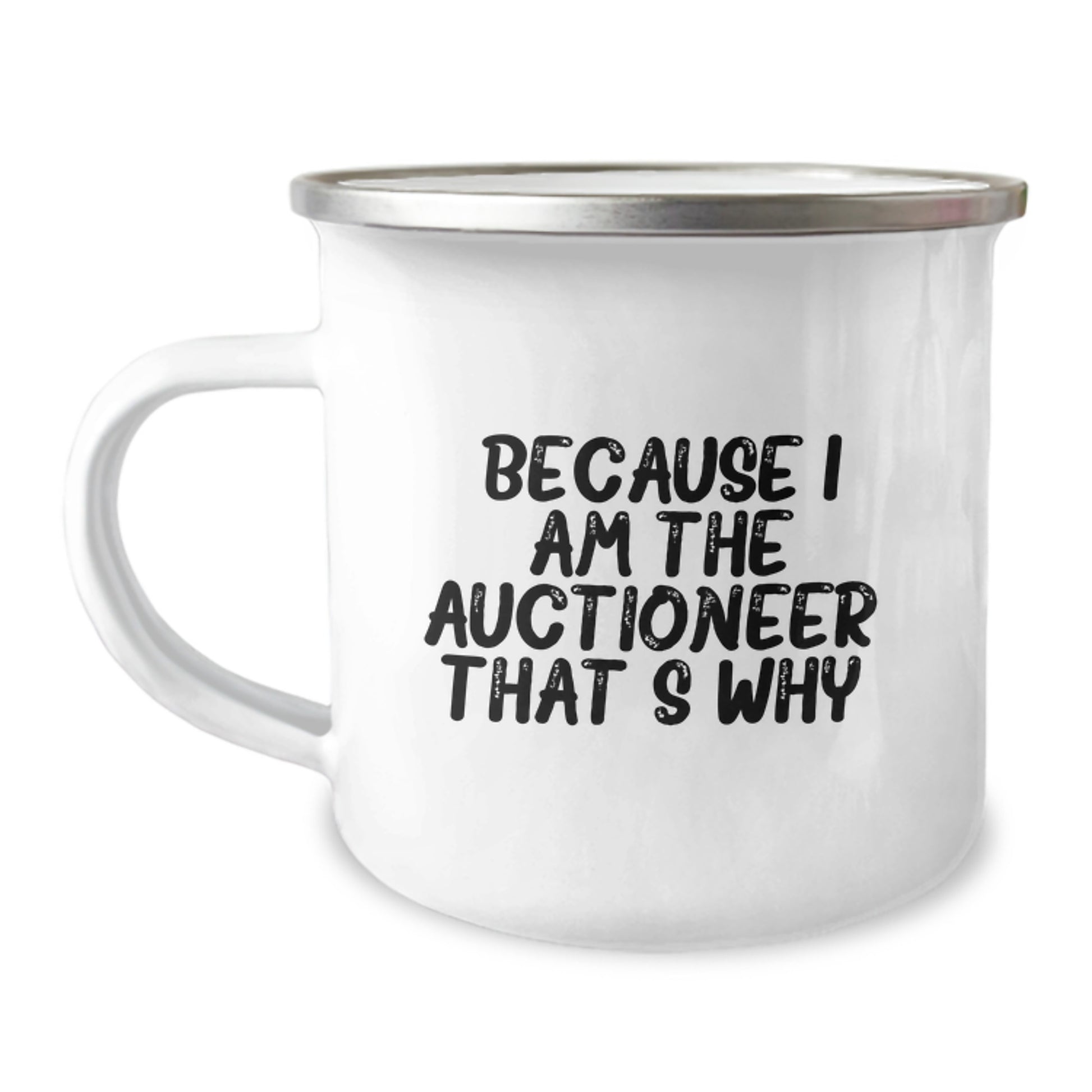 Birthday Gift Camping Mug for Her – Because I Am The Auctioneer. That's - Image 1