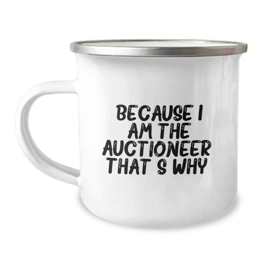 Birthday Gift Camping Mug for Her – Because I Am The Auctioneer. That's - Image 1