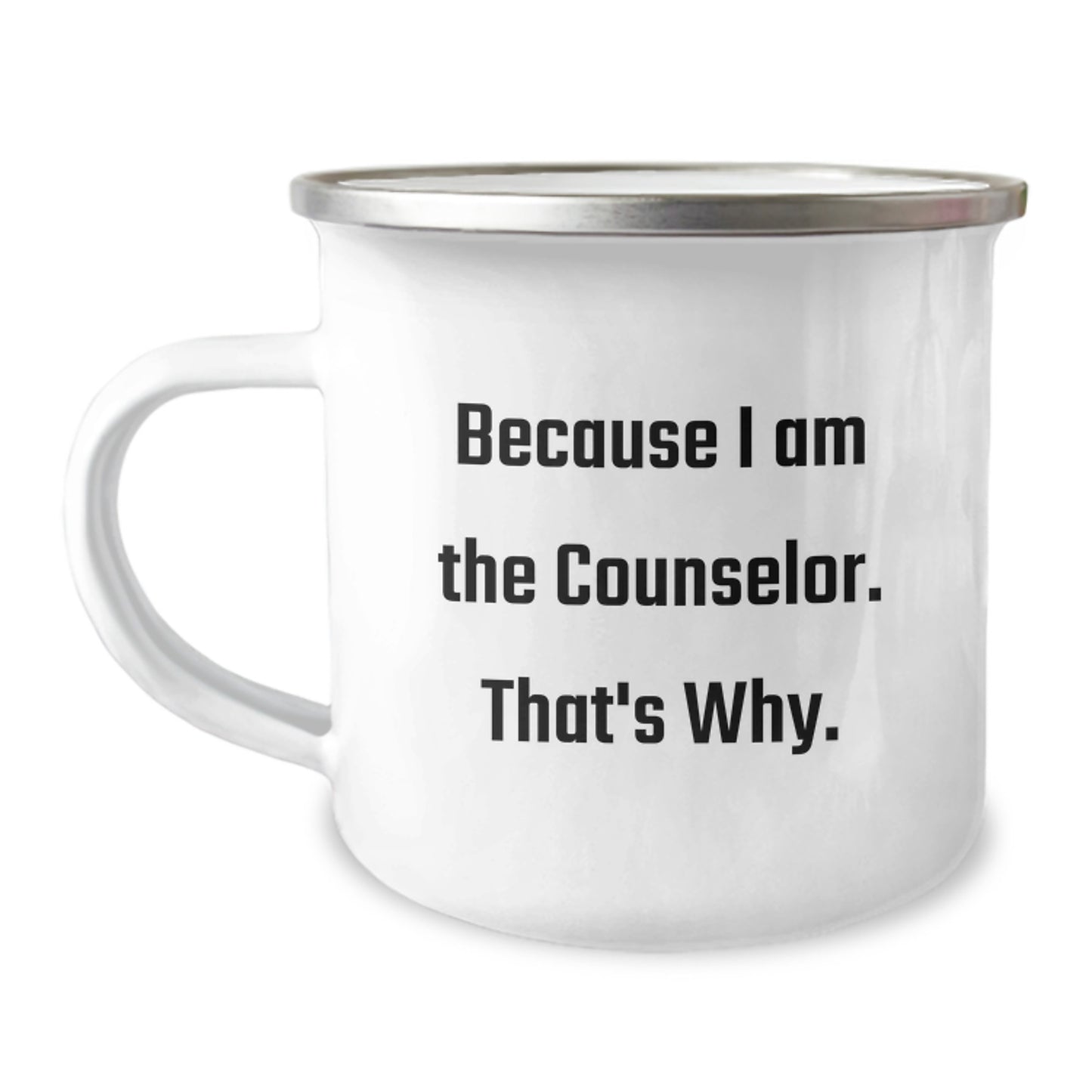 Counselor Camping Mug – 'Because I Am The Counselor. That's Why.' Gift - Image 1