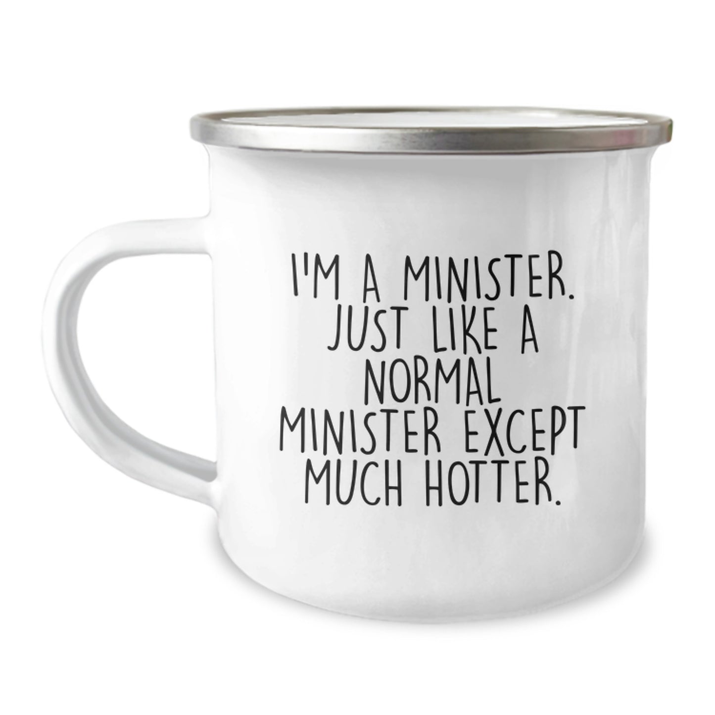 Funny Minister Gifts from Friends for Minister Valentine's Unique Camping Mugs, I'm A Minister. Just Like A Normal Minister Except Much Hotter. - Image 1