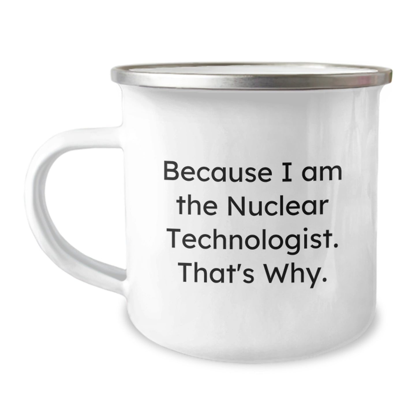 Nuclear Technologist Keepsake Camping Mug for Him Premium Birthday Gift - Image 1