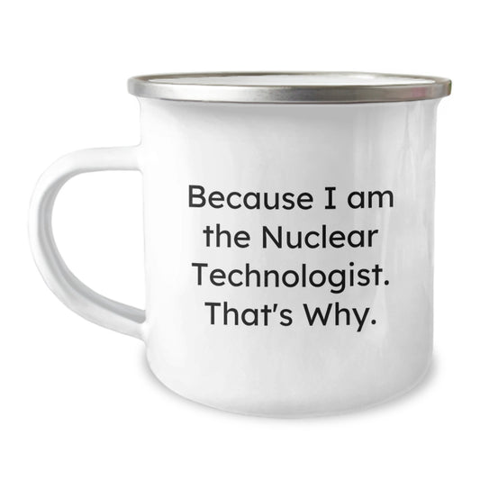 Nuclear Technologist Keepsake Camping Mug for Him Premium Birthday Gift - Image 1