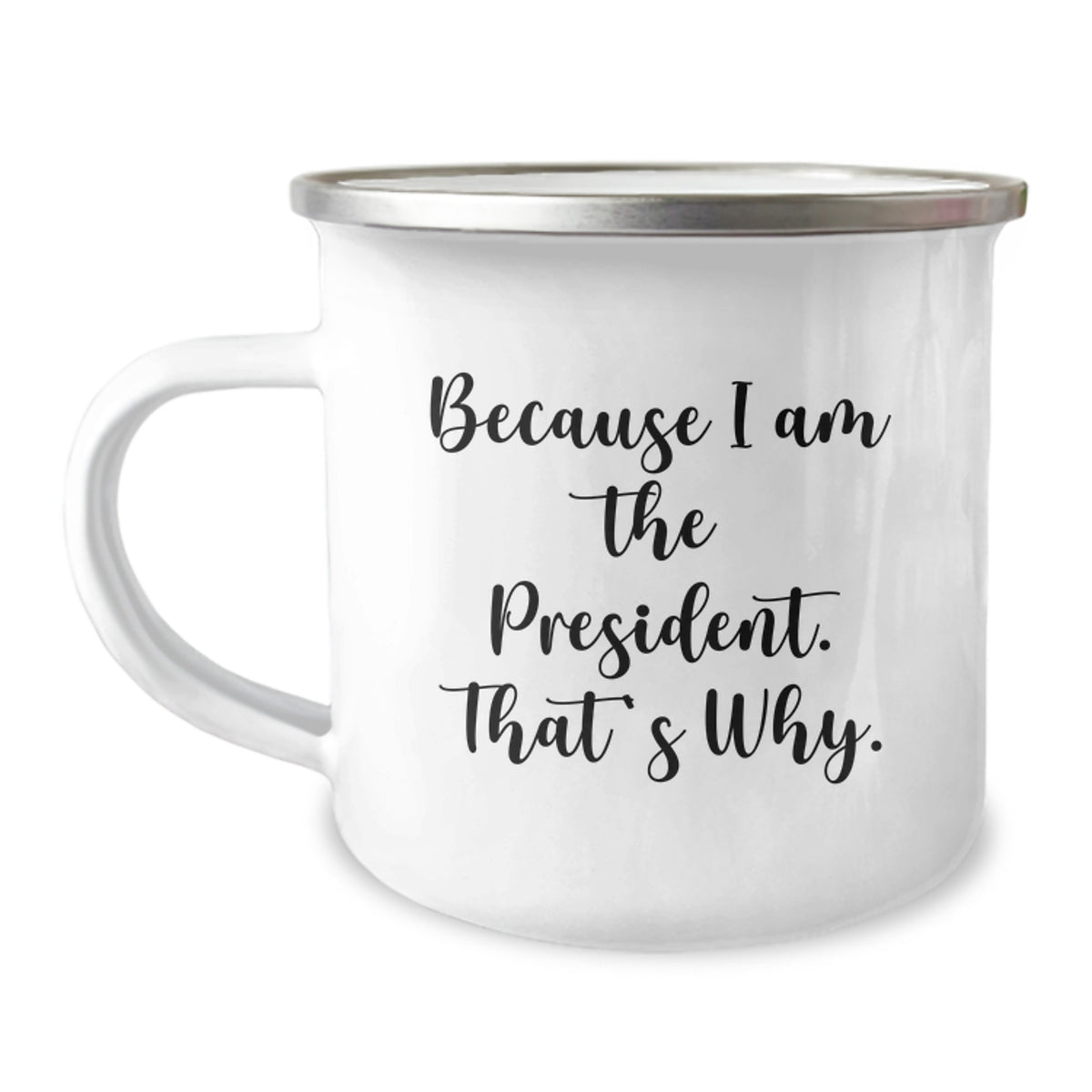 President Gift for Him - Bold 'Because I Am The President' Keepsake - Image 1