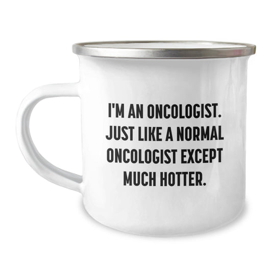 Sarcastic Oncologist Gifts from Friends for Oncologist, Funny Camping Mug for Christmas Unique Gifts - Image 1