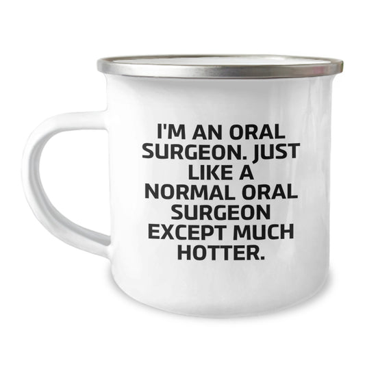 Funny Gifts from Men to Oral Surgeon Friends Birthday Unique Camping Mug - I'm An Oral Surgeon - Image 1