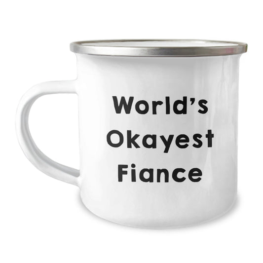 World's Okayest Fiance Novelty Camping Mug for Friends Birthday Gift - Image 1