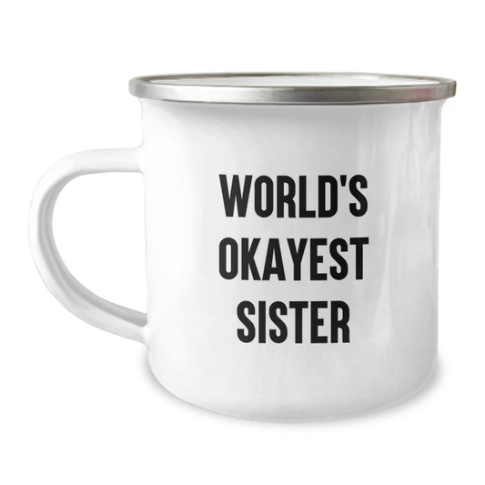 Sister Keepsake Camping Mug for Her World's Okayest Sister Birthday Gift - Image 1