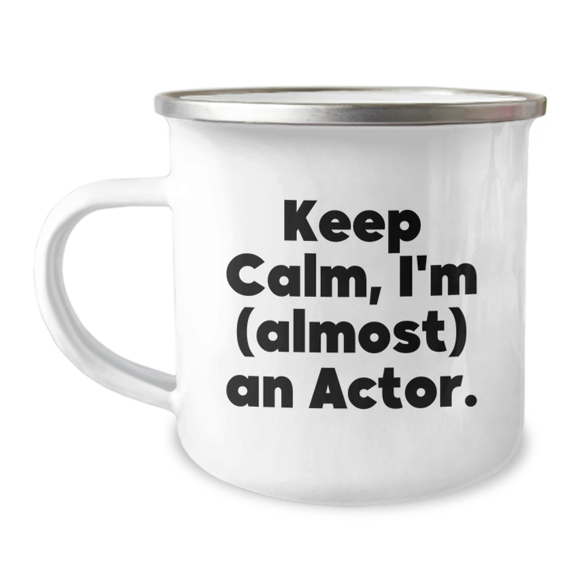 Funny Actor Gifts for Him - Keep Calm, I'm (almost) An Actor. - 12 oz Stainless Steel Camping Mug, Birthday Unique Gifts from Men to Friends - Image 1