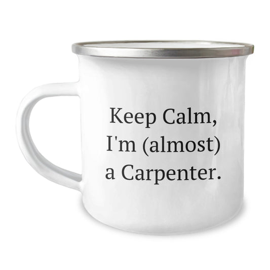 Carpenter Keepsake Mug for Him Birthday Gift Keep Calm, I'm Almost a - Image 1