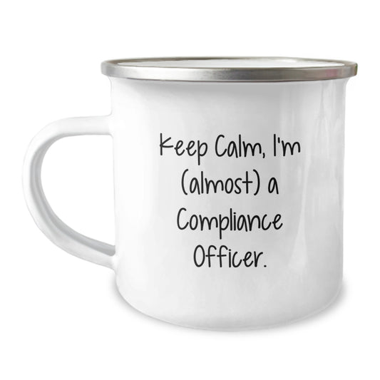 Camping Mug Calm, I'm a Compliance Officer Birthday Gift for Best Friend - Image 1