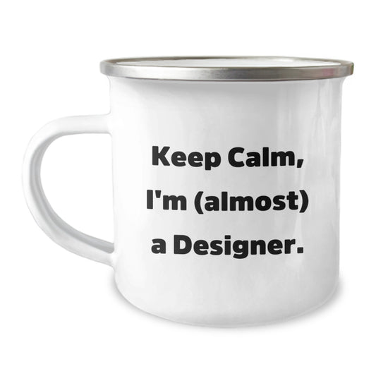 Birthday Gift Camping Mug for Her – Keep Calm, I'm (Almost) A Designer - Image 1