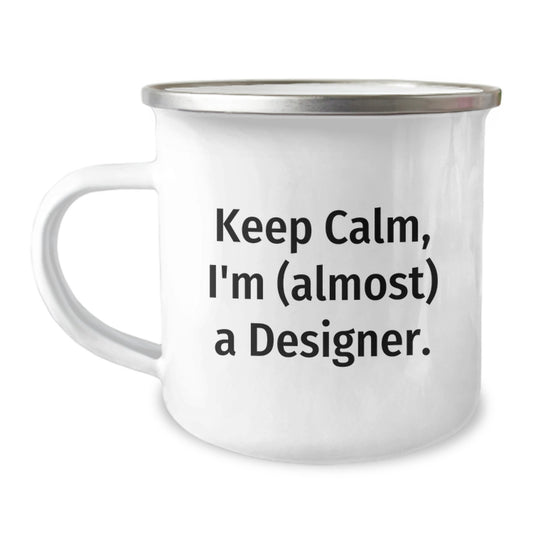 Designer Camping Mug Coworkers Birthday Gift Keep Calm, I'm (Almost) A - Image 1