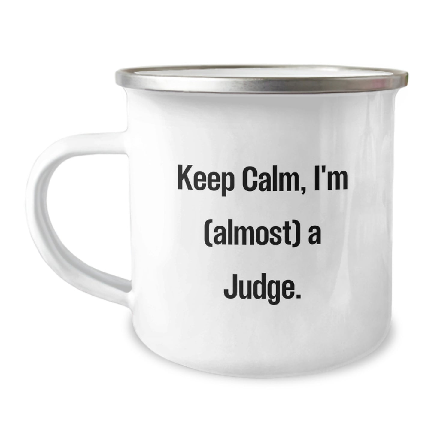 Judge Camping Mug Birthday Gift for Her Keep Calm I'm (Almost) A Judge - Image 1