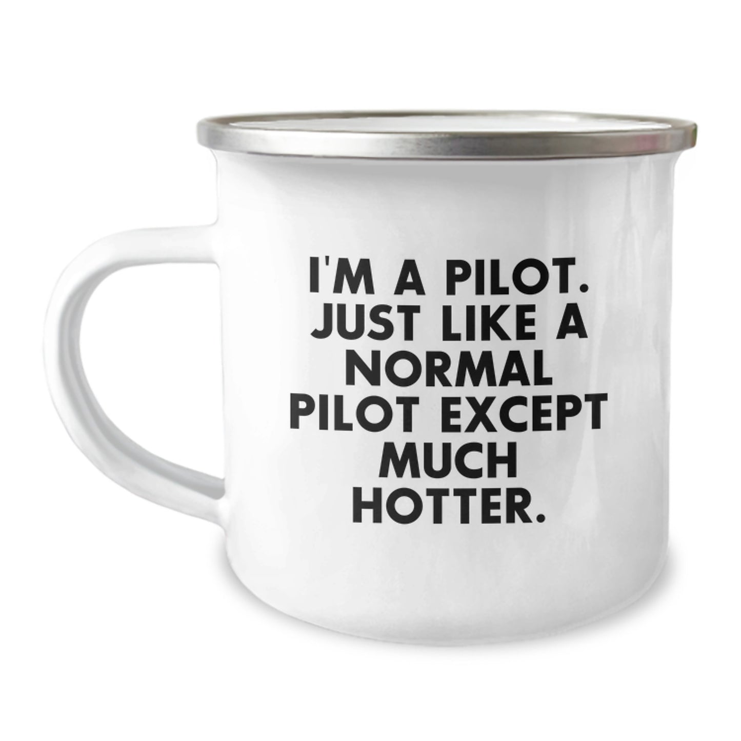 Funny Pilot Gifts for Him, Valentine's Unique Camping Mug for Pilot Friends, I'm A Pilot Much Hotter Quote - Image 1