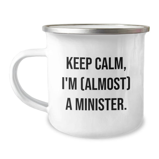 Funny Minister Gifts for Men, Valentine's Unique Gifts from Friends to Family, Camping Mug with Keep Calm, I'm (almost) A Minister. - Image 1