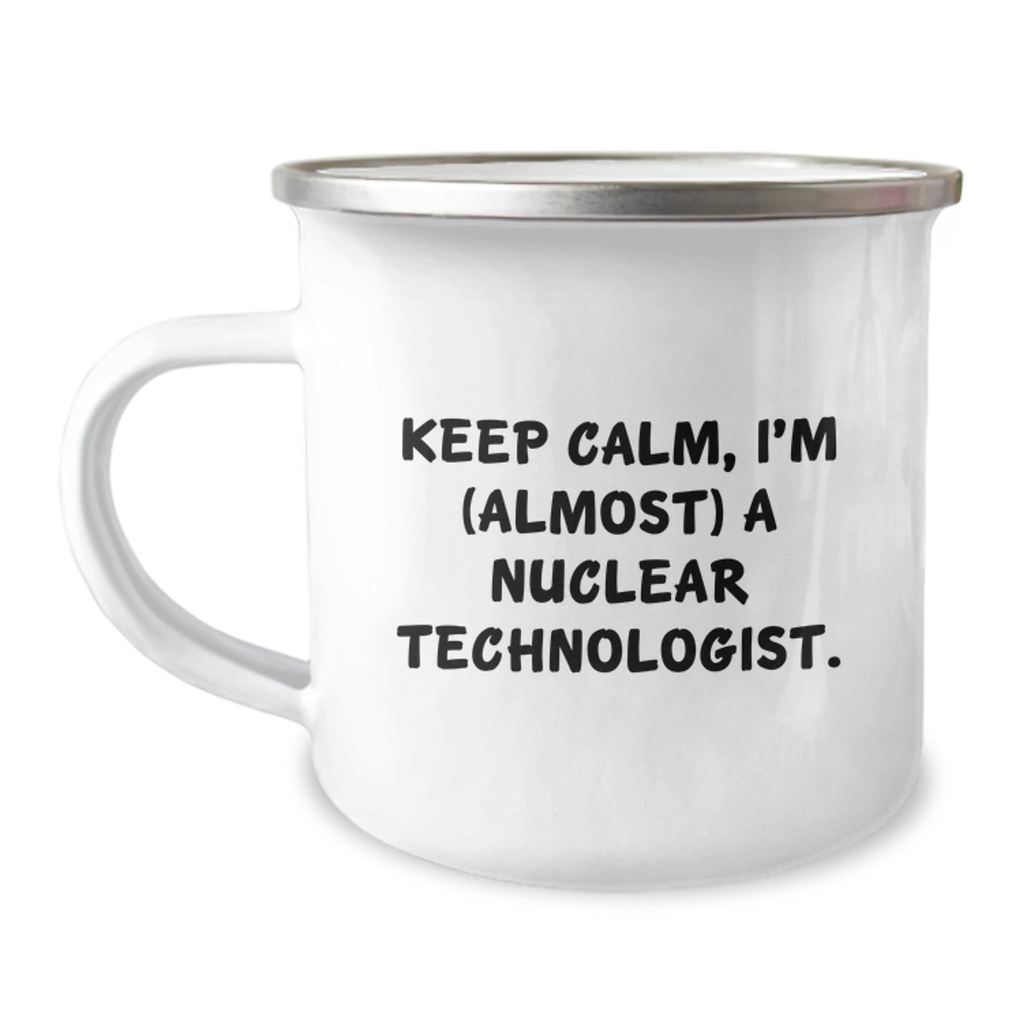 Calm Nuclear Technologist Camping Mug for Friends Birthday Gift - Image 1