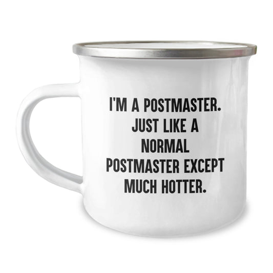 Funny Postmaster Gifts for Men Postmaster Camping Mug I'm A Postmaster Except Much Hotter, Unique Graduation Gifts from Friends to Family - Image 1