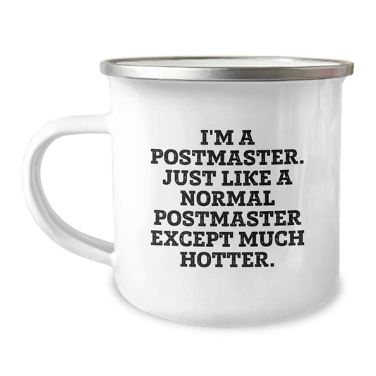 Funny Postmaster Gifts from Friends - I'm A Postmaster Unique Graduation Mugs for Postmaster, Camping Coffee Mug, Hotter Than Normal - Image 1