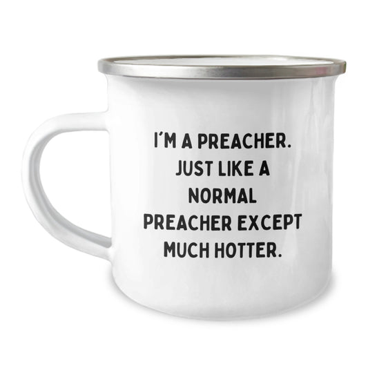 Funny Preacher Gifts for Men - I'm A Preacher. Just Like A Normal Preacher Except Much Hotter. Birthday Unique Gifts for Preacher from Friends - Image 1
