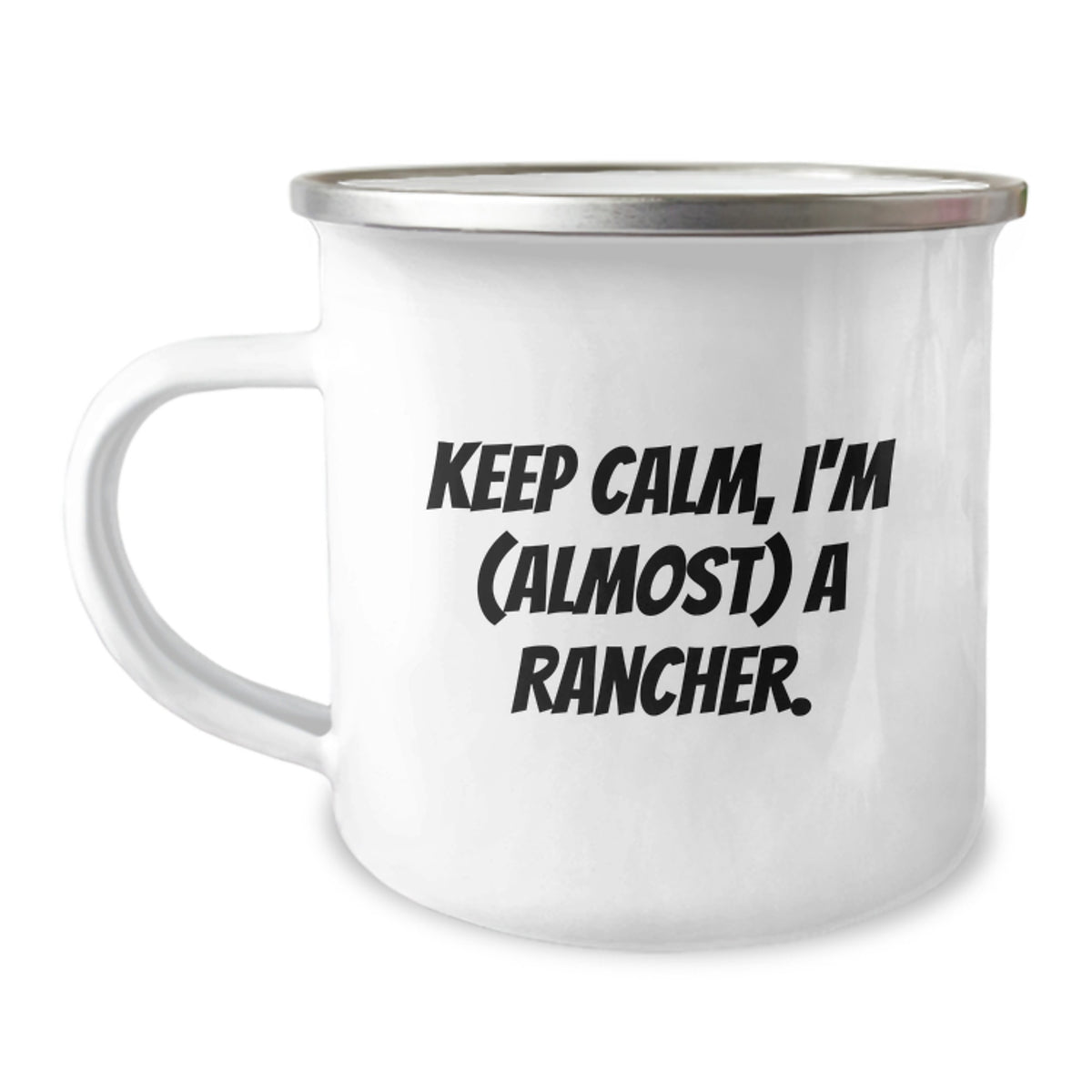 Rancher Gift for Him Keep Calm, I'm (Almost) A Rancher Keepsake Camping - Image 1