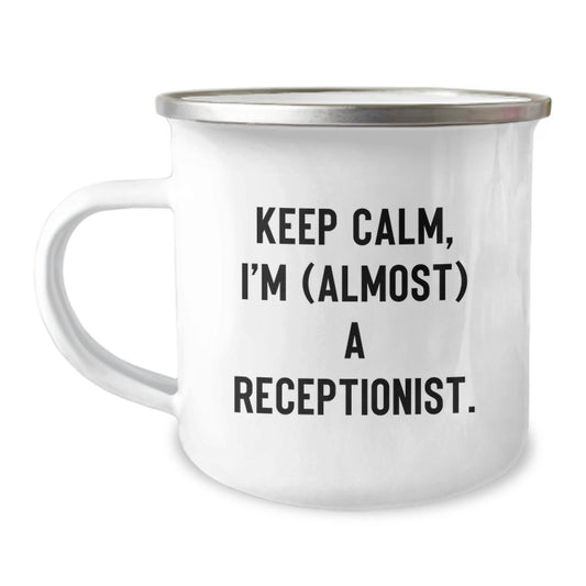 Receptionist Humor Gifts from Friends, Funny Camping Mug for Birthday 'Keep Calm, I'm (almost) A Receptionist.' - Image 1