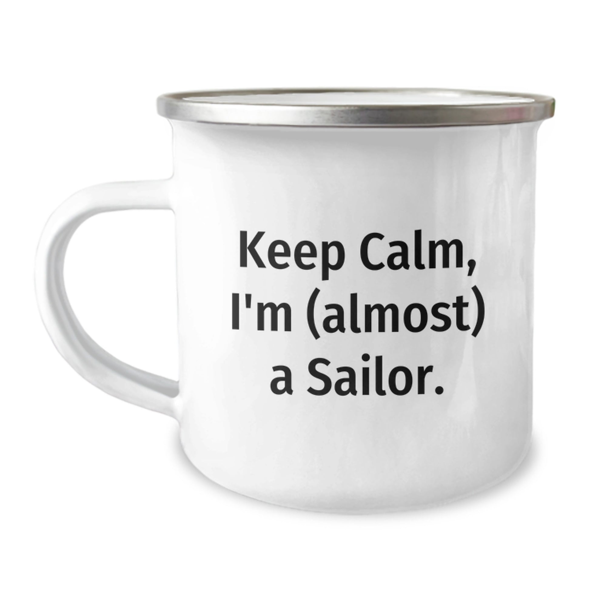 Funny Sailor Gifts for Christmas, Keep Calm I'm Almost A Sailor, Stainless Steel Camping Mug - Image 1