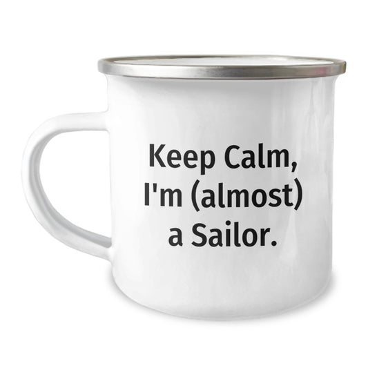 Funny Sailor Gifts for Christmas, Keep Calm I'm Almost A Sailor, Stainless Steel Camping Mug - Image 1