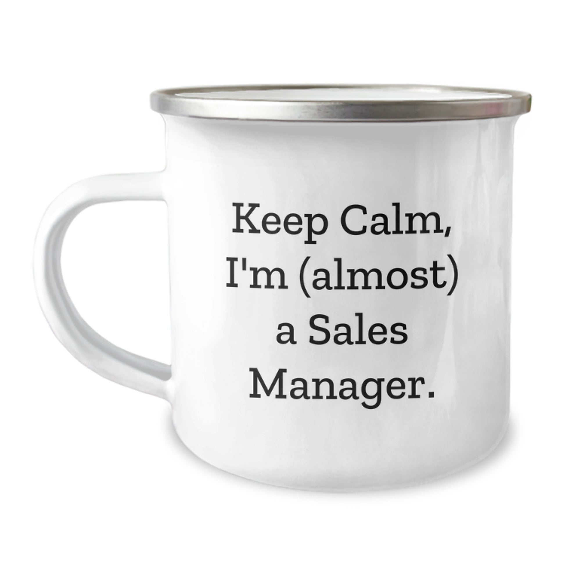 Funny Sales Manager Gifts, Keep Calm, I'm (almost) A Sales Manager., Birthday Unique Gifts from Friends to Coworkers, 12 oz Stainless Steel Camping Mug - Image 1