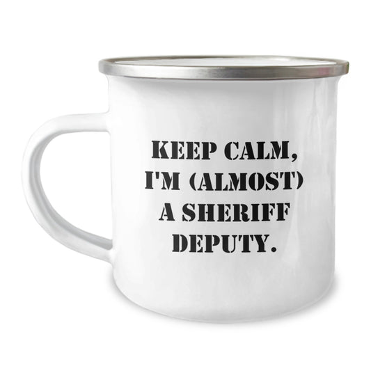 Funny Sheriff Deputy Gifts, 'Keep Calm, I'm (almost) A Sheriff Deputy' Camping Mug for Sheriff Deputy Birthday Unique Gifts from Friends to Family - Image 1
