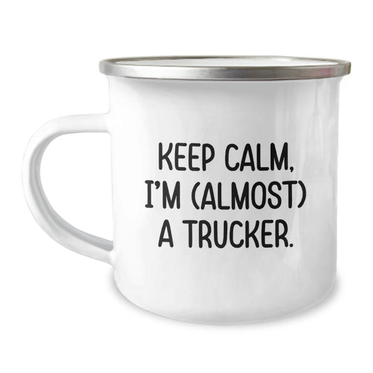 Funny Trucker Gifts, Keep Calm, I'm (almost) A Trucker. Camping Mug for Birthday, Gifts from Friends, Gifts for Trucker - Image 1