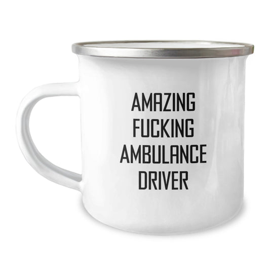 Funny Ambulance Driver Gifts, Birthday Unique Gifts from Friends, Ambulance Driver Camping Mug with 'Amazing F--king Ambulance Driver' Quote - Image 1