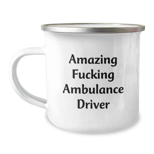 Funny Ambulance Driver Gifts from Friends - Amazing F--king Ambulance Driver Enamel Camping Mug for Birthday Unique Presents - Image 1