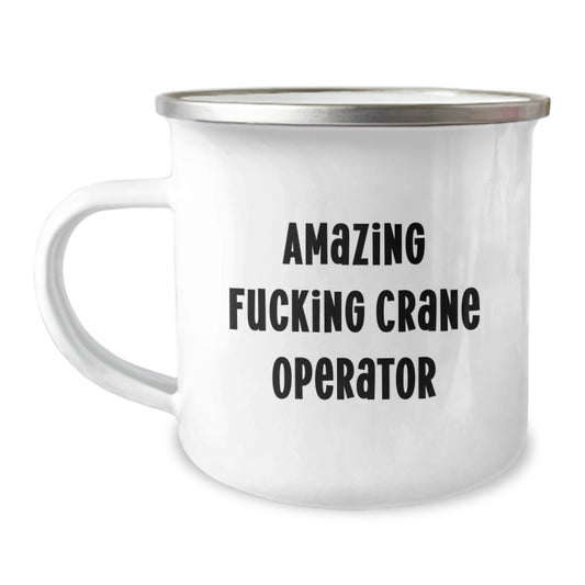 Funny Gifts from Crane Operator Lovers - Amazing F--king Crane Operator Birthday Unique Gifts - Crane Operator Camping Mug for Men Friends Family - Image 1