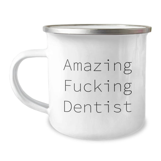 Funny Dentist Gifts from Friends for Amazing Birthday | Camping Mug with Quote, 12 oz Capacity, Stainless Steel, Enamel Finish - Image 1