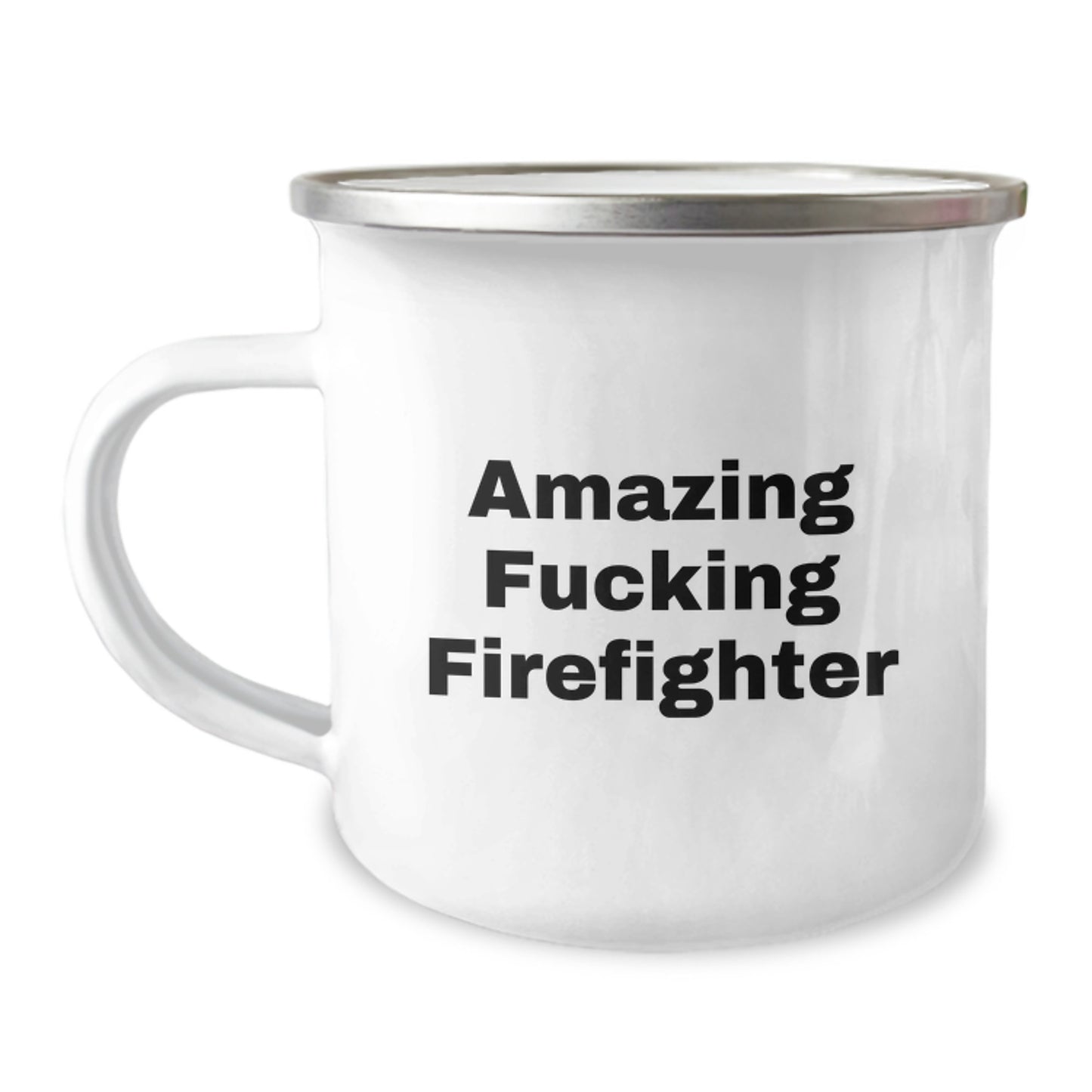 Funny Firefighter Gifts from Men to Firefighter Birthday Unique Gifts - Camping Mug with Amazing Quote, 12 oz Stainless Steel with Enamel Finish - Image 1