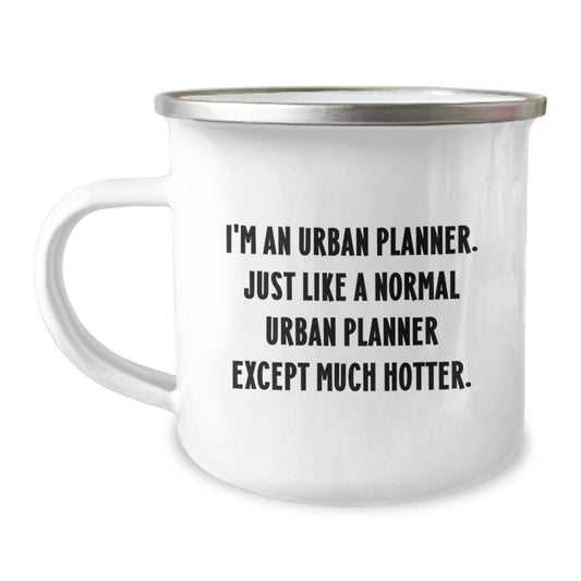 Urban Planner Gifts - Funny 'I'm An Urban Planner' Camping Mug for Friends, Coworkers, or Family on Valentine's Unique Gifts - Image 1